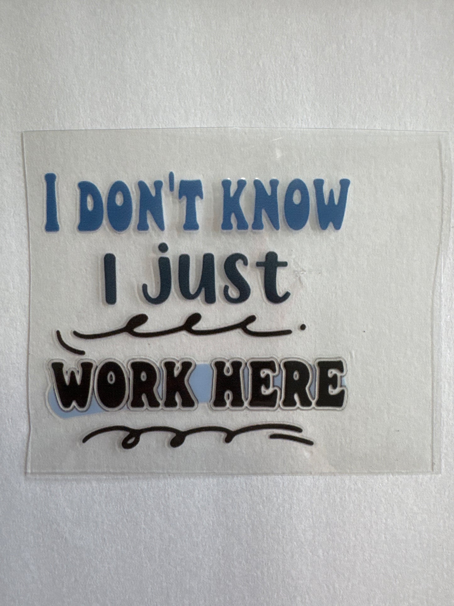 I don’t know I just work here