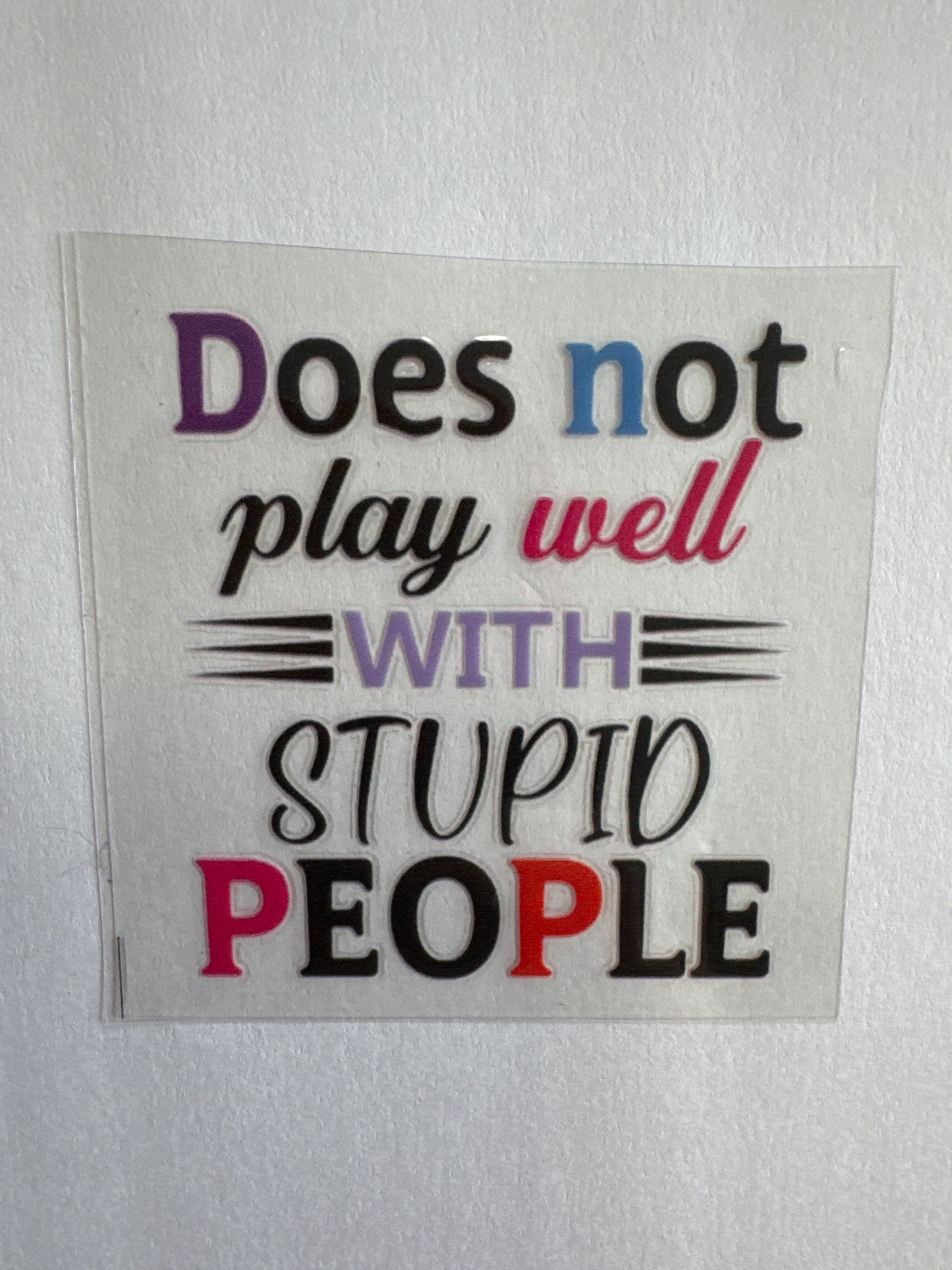 Does not play well with stupid people